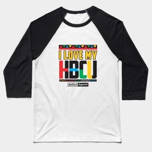 I LOVE MY HBCU (HBCU STRONG) Baseball T-Shirt